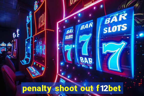 penalty shoot out f12bet